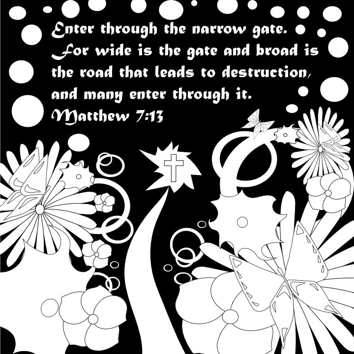 Narrow is the gate to life